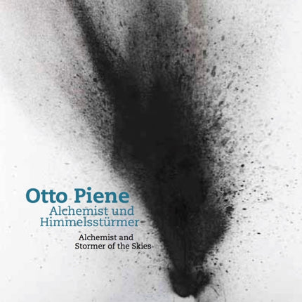 Otto Piene: Alchemist und Himmelsstürmer / Alchemist and Stormer of the Skies