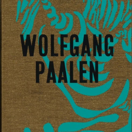 Wolfgang Paalen: Der Surrealist in Paris und Mexiko