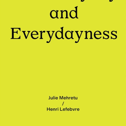 The Everyday and Everydayness: Two Works Series Vol. 3