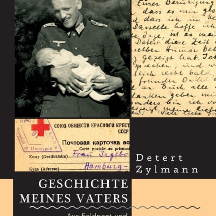 Geschichte meines Vaters. Aus Feldpost und