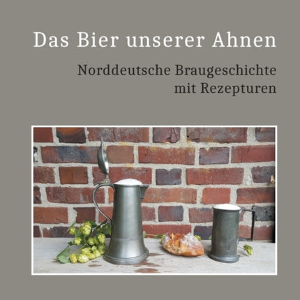 Das Bier unserer Ahnen. Norddeutsche