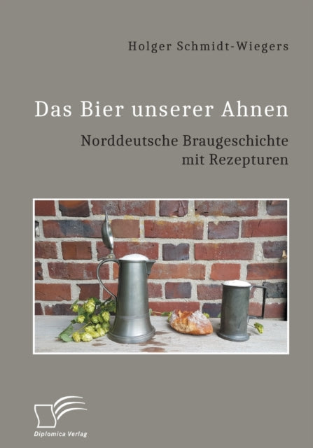 Das Bier unserer Ahnen. Norddeutsche