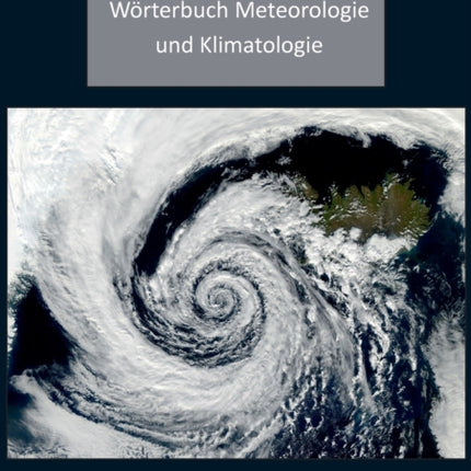 Wörterbuch Meteorologie und Klimatologie. Englisch - Deutsch, Deutsch - Englisch