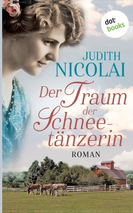 Der Traum der Schneetänzerin: Roman