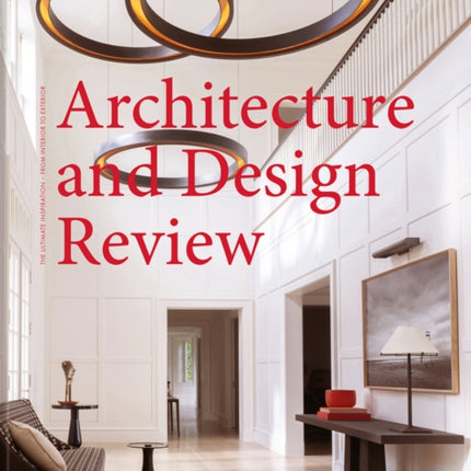 Architecture and Design Review: The Ultimate Inspiration - From Interior to Exterior