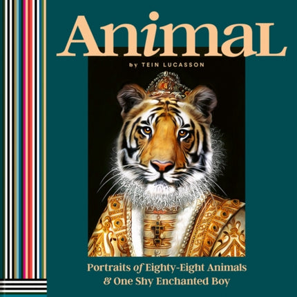 Animal: Portraits of Eighty-Eight Animals & One Shy Enchanted Boy