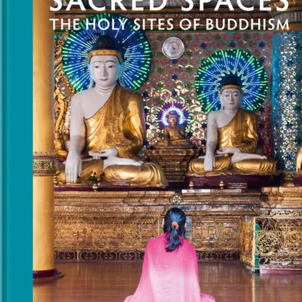 Sacred Spaces: The Holy Sites of Buddhism