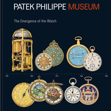 Treasures from the Patek Philippe Museum: Vol. 1: The Emergence of the Watch (Antique Collection); Vol. 2: The Quest for the Perfect Watch (Patek Philippe Collection)