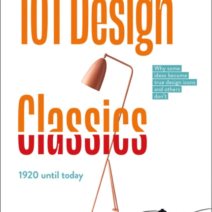 101 Design Classics: Why some ideas become true design icons and others don't, 1920 until Today