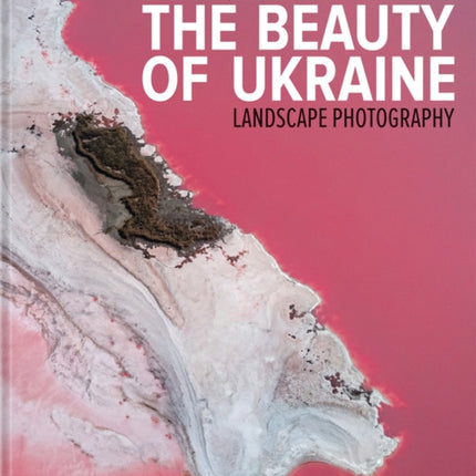 The Beauty of Ukraine: Landscape Photography