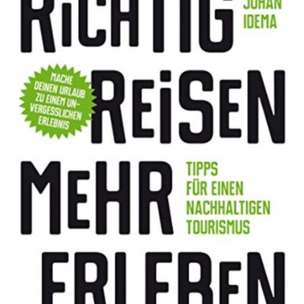 Richtig reisen - mehr erleben: Tipps für einen nachhaltigen Tourismus