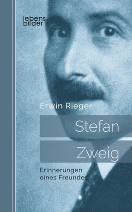 Stefan Zweig: Erinnerungen eines Freundes.