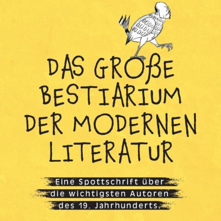 Das große Bestiarium der modernen Literatur: Eine Spottschrift über die wichtigsten Autoren des 19. Jahrhunderts