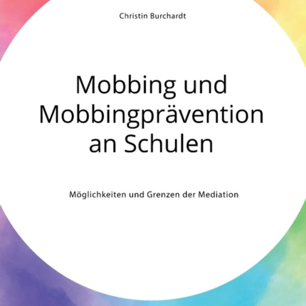 Mobbing und Mobbingprävention an Schulen.