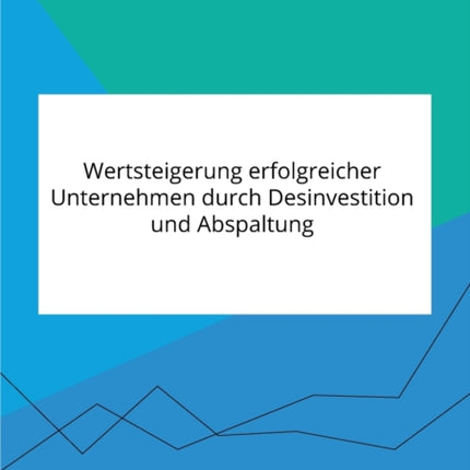 Wertsteigerung erfolgreicher Unternehmen durch
