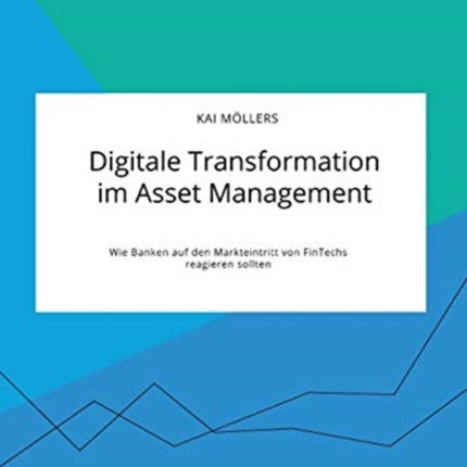 Digitale Transformation im Asset Management. Wie