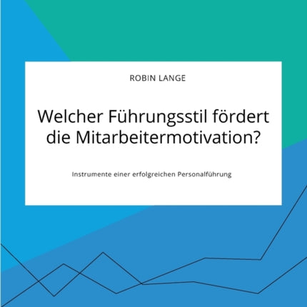 Welcher Führungsstil fördert die