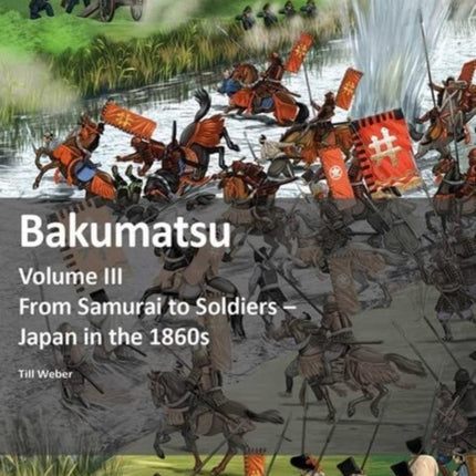 Bakumatsu: From Samurai to Soldiers - Japan in the 1860s