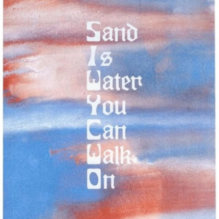 Sand is Water You Can walk On