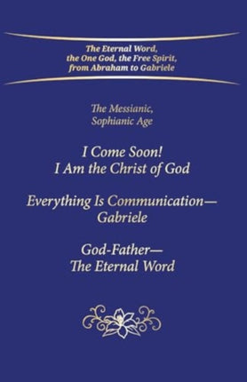 I Come Soon I Am the Christ of God. Everything is Communication â Gabriele. GodFather â The Eternal Word.