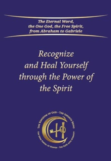 Recognize and Heal Yourself Through the Power of the Spirit Softbound