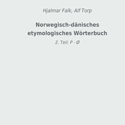 Norwegisch-dänisches etymologisches Wörterbuch: 2. Teil: P - Ø