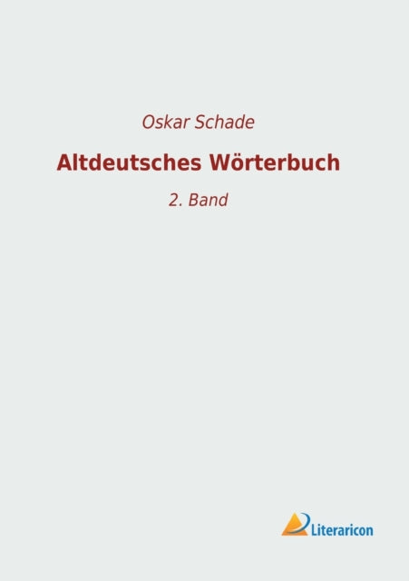 Altdeutsches Wörterbuch: 2. Band