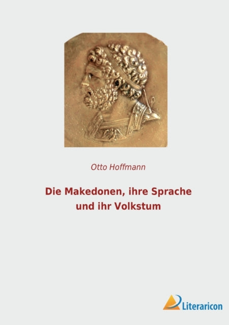 Die Makedonen, ihre Sprache und ihr Volkstum