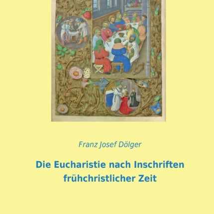 Die Eucharistie nach Inschriften frühchristlicher Zeit