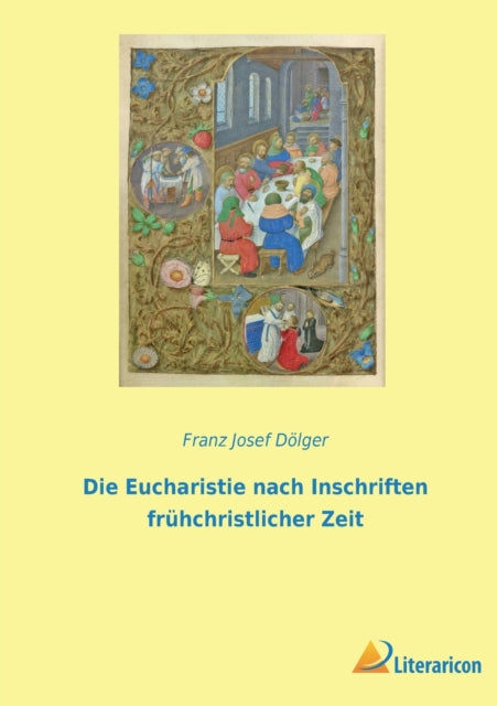 Die Eucharistie nach Inschriften frühchristlicher Zeit