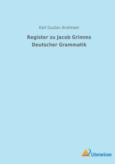 Register zu Jacob Grimms Deutscher Grammatik