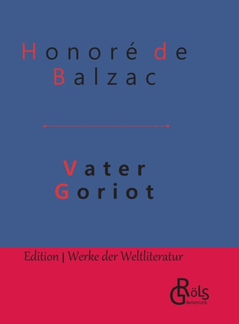 Vater Goriot: Gebundene Ausgabe