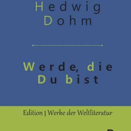 Werde, die Du bist