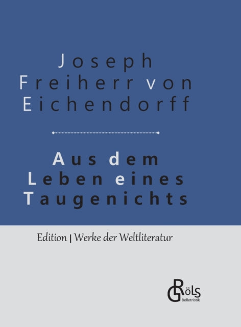 Aus dem Leben eines Taugenichts: Gebundene Ausgabe