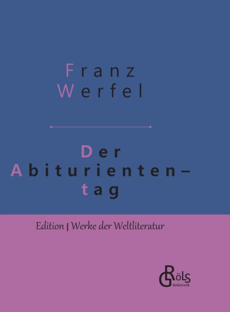 Der Abituriententag: Geschichte einer Jugendschuld - Gebundene Ausgabe