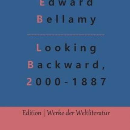 Looking Backward, 2000-1887: (Deutsche Ausgabe)