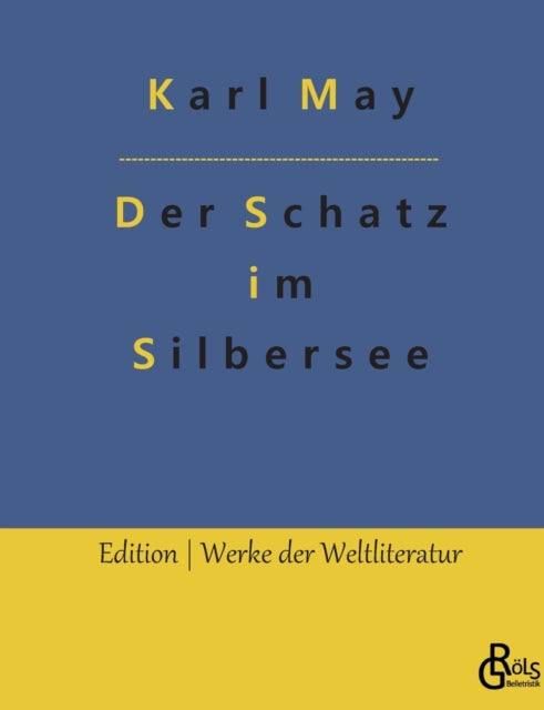 Der Schatz im Silbersee: Winnetou und Old Shatterhand