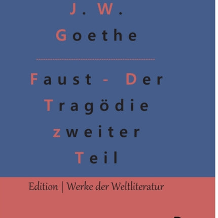 Faust - Der Tragödie zweiter Teil: Faust 2 - Der