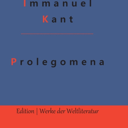 Prolegomena: Prolegomena zu einer jeden künftigen