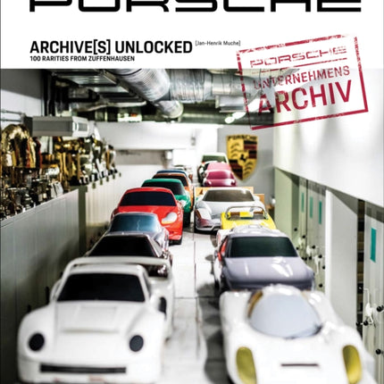 Porsche Archives Unlocked