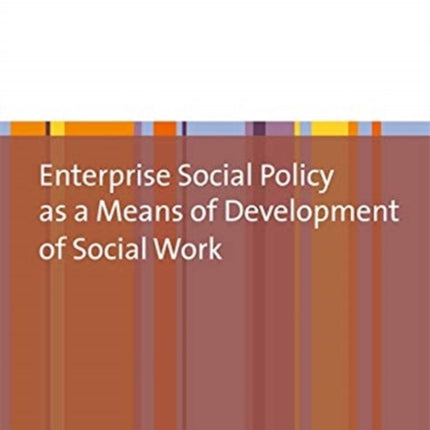 Enterprise Social Policy as a Means of Development of Social Work