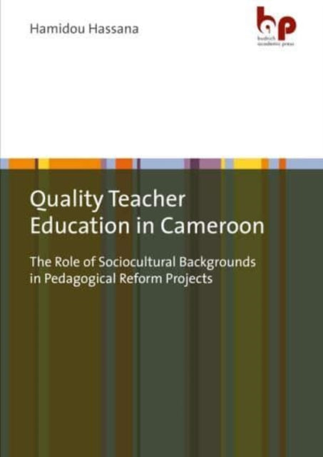 Quality Teacher Education in Cameroon: The Role of Sociocultural Backgrounds in Pedagogical Reform Projects