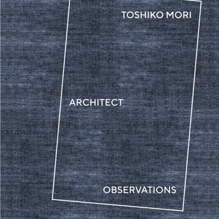 Toshiko Mori Architect: Observations