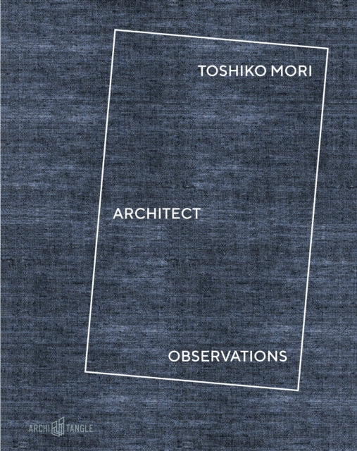 Toshiko Mori Architect: Observations