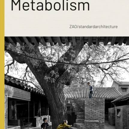 Hutong Metabolism: Zao/Standardarchitecture