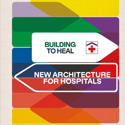 Building to Heal: New Architecture for Hospitals