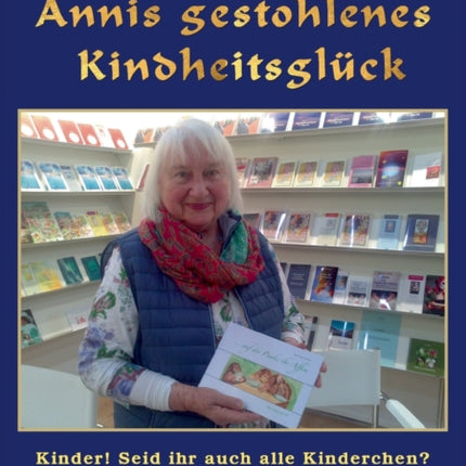 Annis gestohlenes Kindheitsglück: Kinder! Seid ihr auch alle Kinderchen?