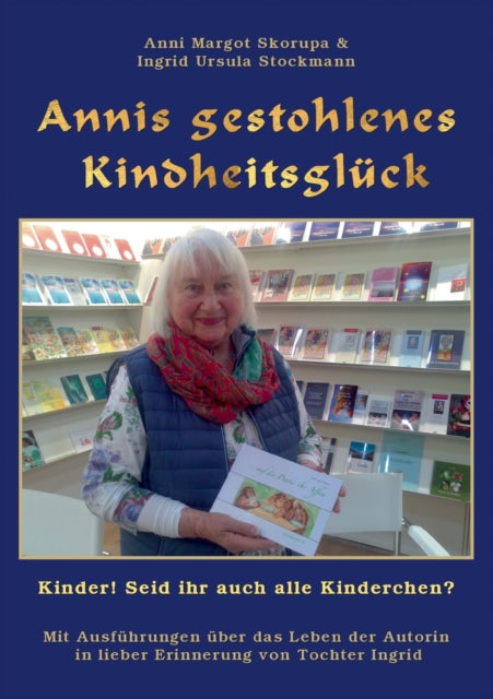 Annis gestohlenes Kindheitsglück: Kinder! Seid ihr auch alle Kinderchen?