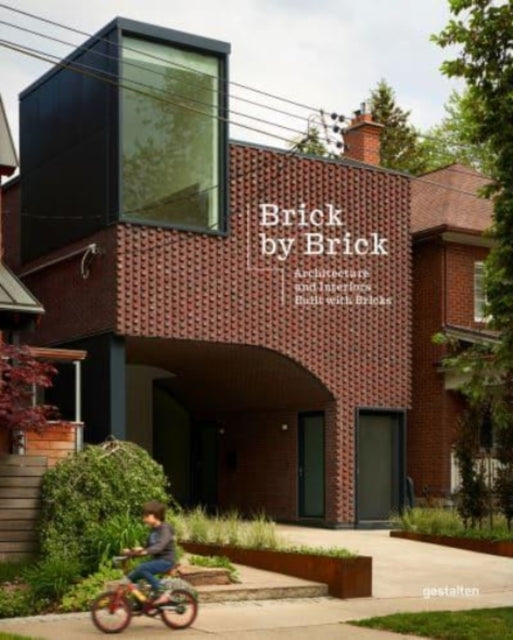 Brick by Brick: Architecture and Interiors Built with Bricks