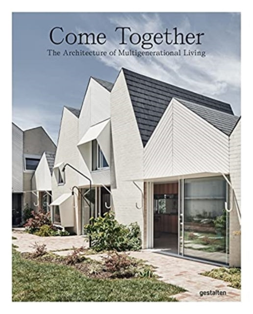 Come Together: The Architecture of Multigenerational Living